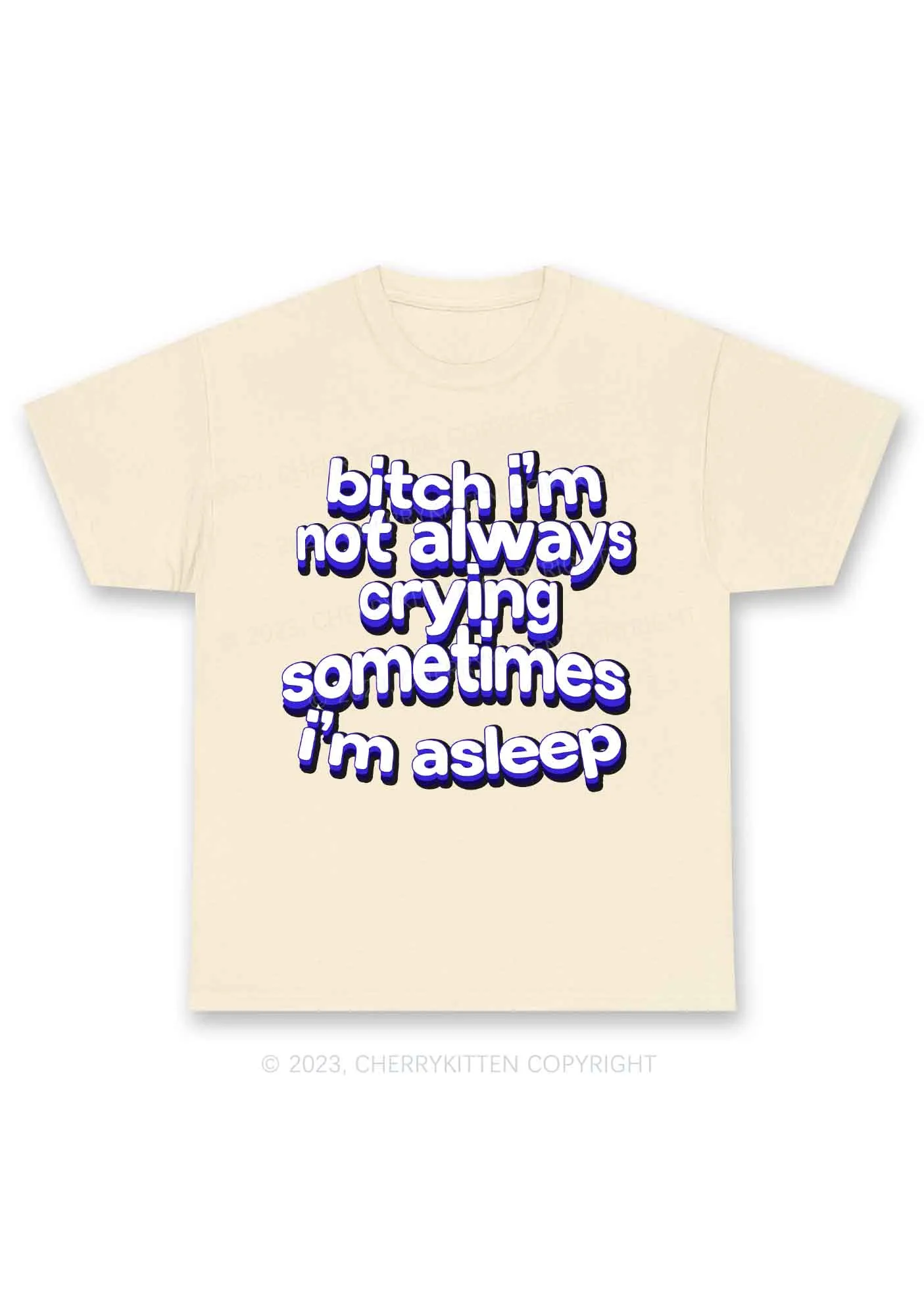 Bxxch I'm Not Always Crying Y2K Chunky Shirt Cherrykitten