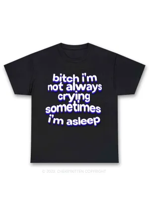 Bxxch I'm Not Always Crying Y2K Chunky Shirt Cherrykitten